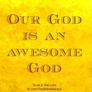 Our God is an Awesome God. He reigns from heaven above. With Wisdom ...