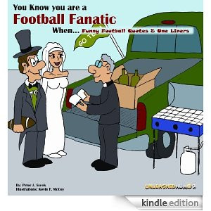 You Know you are a Football Fanatic When. Funny Football Quotes & One ...