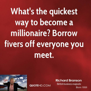 What's the quickest way to become a millionaire? Borrow fivers off ...
