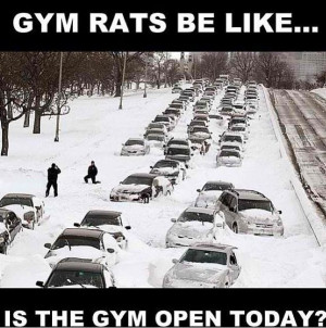 haha! My friends and I went to the gym in the snowstorm ... definitely ...