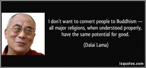don't want to convert people to Buddhism — all major religions ...
