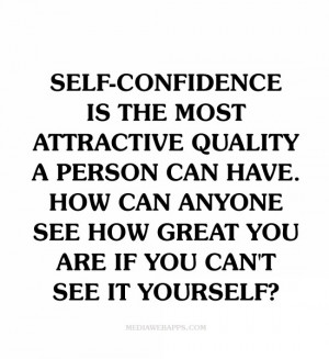 ... Is The Most Attractive Quality A Person Can Have - Confidence Quote