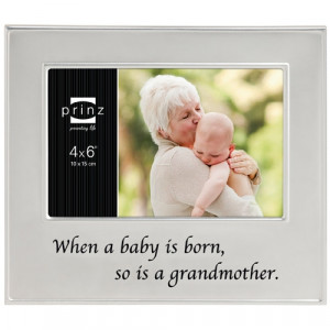When a Baby is Born So is a Grandmother Frame