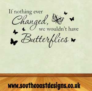 if-nothing-ever-changed-we-wouldn-t-have-butterflies-colour-yellow ...