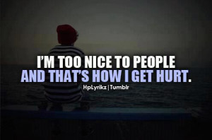 being too nice quotes tumblr being too nice quotes tumblr