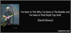 pink floyd quotes | ... in The Beatles and I've been in Pink Floyd ...