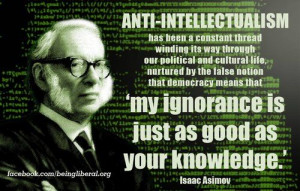 anti-intellectualism. We can no longer tolerate liberal-bashing ...