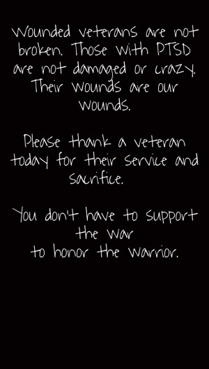 Wounded veterans are not broken. those with ptsd are not damaged or ...