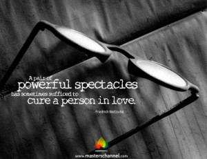 pair of powerful spectacles has sometimes sufficed to cure a person ...