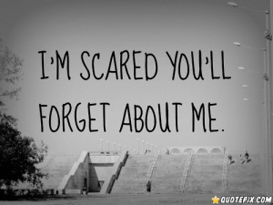 You Will Forget About Me - QuotePix.com - Quotes Pictures, Quotes ...
