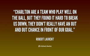 quote-Robert-Laurent-charlton-are-a-team-who-play-well-77604.png