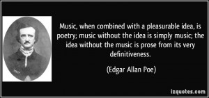 ; music without the idea is simply music; the idea without the music ...