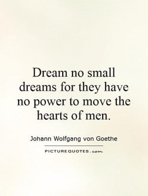 Graduation Quotes Dream Quotes Johann Wolfgang Von Goethe Quotes