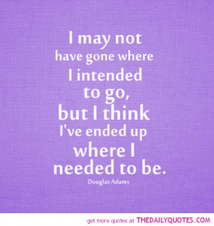 ... -have-gone-where-i-intended-douglas-adams-quotes-sayings-pictures.jpg