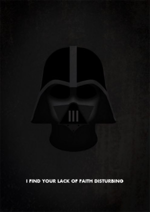 My favorite Darth Vader quote.