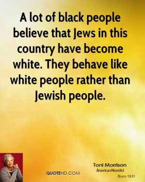 lot of black people believe that Jews in this country have become ...