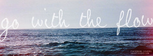 Go With The Flow Facebook Covers