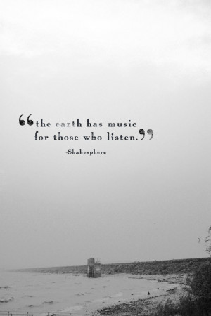 The earth has music for those who listen.