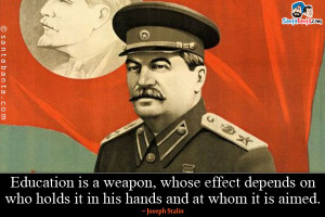 Education is a weapon, whose effect depends on who holds it in his ...