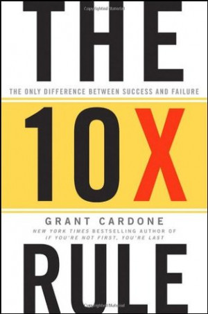 Start by marking “The 10X Rule: The Only Difference Between Success ...