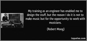 More Robert Moog Quotes