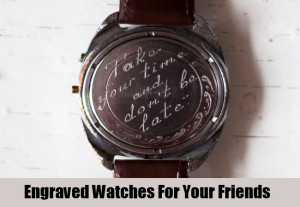 Engraved Watches For Your Friends
