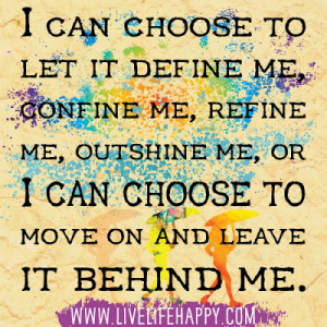 can choose to let it define me.