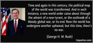 ... another upheaval, but this time, there's no war. - George H. W. Bush