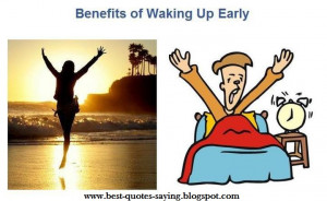 benefits of waking up early early to bed and early to rise makes you ...