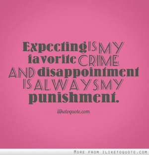 ... crime and disappointment is always my punishment. - iLiketoquote.com