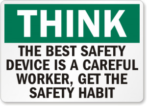 Sign: The Best Safety Device Is A Careful Worker, Get the Safety Habit