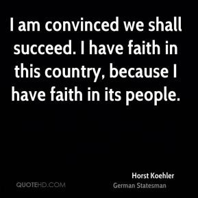 More Horst Koehler Quotes