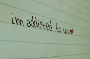 addicted to you.