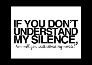 My silence...