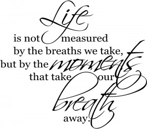 ... Measured By The Breaths We Take, But... Quote Wall Sticker Transfers