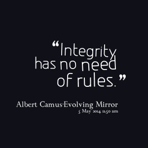 Quotes Picture: integrity has no need of rules