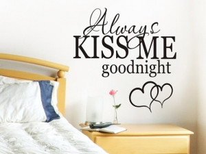 Always Kiss Me Goodnight Wall Quote Decal - style 6