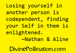 Losing yourself in another person is codependent, finding your Self in ...