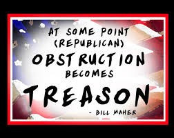 At some point (Republican) OBSTRUCTION Becomes TREASON''