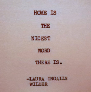 LAURA INGALLS WILDER quote home quote