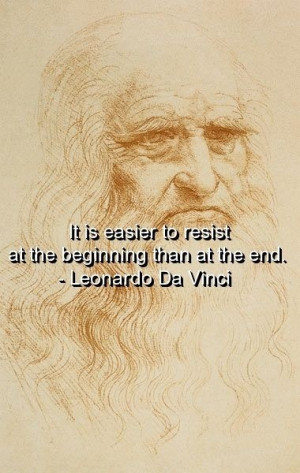 Leonardo da vinci, quotes, sayings, resist, beginning, easier, wisdom