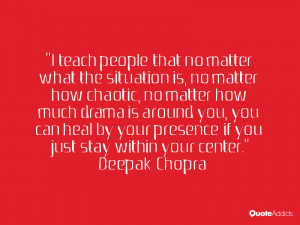 people that no matter what the situation is no matter how chaotic no