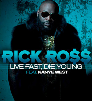 rick-ross-live-fast-die-young.png