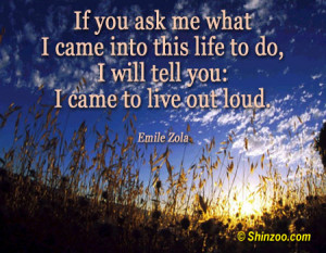 If you ask me what I came into this life to do, i will tell you: i ...