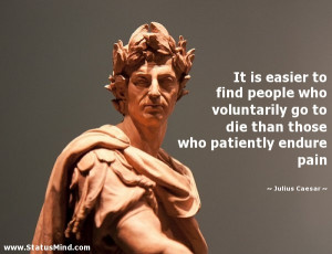 ... people who voluntarily go to die than those who patiently endure pain