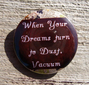When Your Dreams Turn to Dust, Vacuum Funny, Inspirational Quote ...