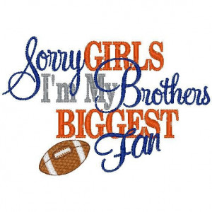 Sister Football--Sorry Girls I'm My Brothers Biggest Fan- Embroidered ...