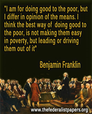 am for doing good to the poor, but I differ in opinion of the means ...