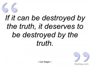 if it can be destroyed by the truth carl sagan