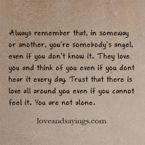 They love you and think of you even if you dont